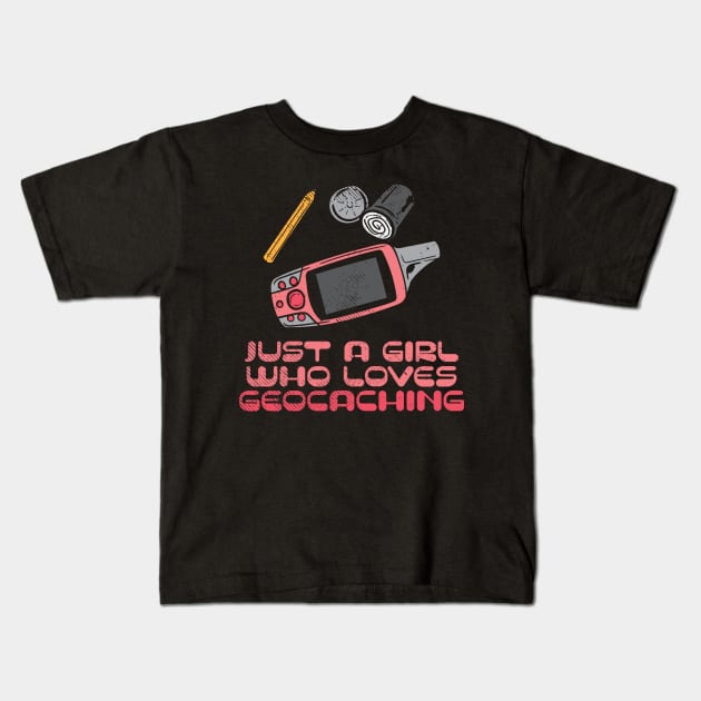 Just A Girl Who Loves Geocaching Kids T-Shirt by maxdax